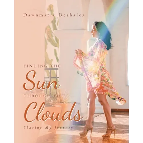Finding the Sun Through the Clouds: Sharing My Journey - Paperback