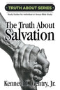 The Truth about Salvation: A Study Guide for Individual or Group Bible Study - Paperback
