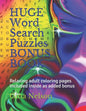 HUGE Word Search Puzzles BONUS BOOK: Relaxing adult coloring pages included inside as added bonus - Paperback