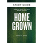 Homegrown Study Guide: Growing What You Have Where You Are - Paperback