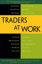 Traders at Work: How the World's Most Successful Traders Make Their Living in the Markets - Paperback