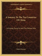A Journey to the Tea Countries of China: Including Sung-Lo and the Bohea Hills - Paperback