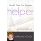 He Will Give You Another Helper: A Complete Understanding of the Holy Spirit's Role in Our Lives - Paperback