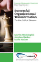 Successful Organizational Transformation: The Five Critical Elements - Paperback