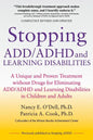 Stopping ADD/ADHD and Learning Disabilities: A Unique and Proven Treatment without Drugs for Eliminating ADD/ADHD and Learning Disabilities in Childre - Paperback