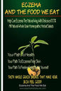Eczema And The Food We Eat: Eczema All Natural Homeopathic Herbal Salads - Paperback