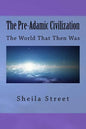 The Pre-Adamic Civilization: The World That Then Was - Paperback