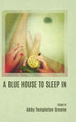 A Blue House to Sleep In - Hardcover