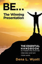 BE... The Winning Presentation: The essential handbook to master the short list interview and win more work. - Paperback