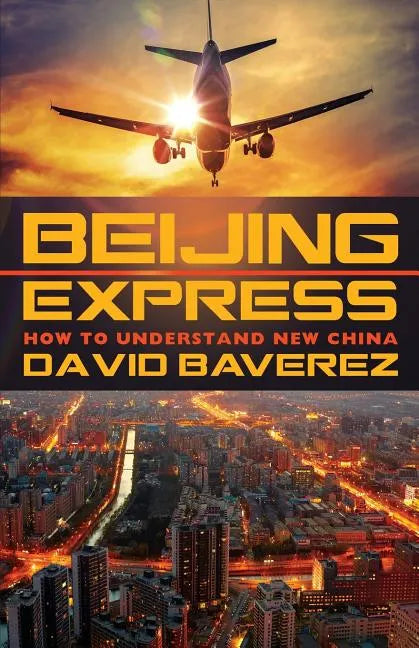 Beijing Express: How To Understand New China - Paperback