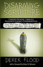 Disarming Scripture: Cherry-Picking Liberals, Violence-Loving Conservatives, and Why We All Need to Learn to Read the Bible Like Jesus Did - Paperback