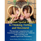 Visual/Spatial Portals to Thinking, Feeling and Movement: Advancing Competencies and Emotional Development in Children with Learning and Autism Spectr - Paperback