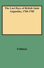 Last Days of British Saint Augustine, 1784-1785 - Paperback