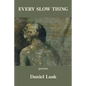 Every Slow Thing - Paperback