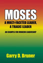 Moses: A Multi-Faceted Leader, a Tragic Leader - Hardcover