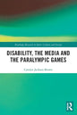 Disability, the Media and the Paralympic Games - Paperback