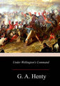 Under Wellington's Command - Paperback