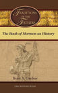 Traditions of the Fathers: The Book of Mormon as History - Hardcover