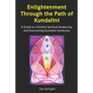 Enlightenment Through the Path of Kundalini: A Guide to a Positive Spiritual Awakening and Overcoming Kundalini Syndrome - Paperback