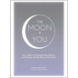 The Moon + You: Your Guide to Finding Energy, Balance, and Healing with the Power of the Moon - Hardcover