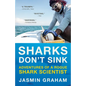 Sharks Don't Sink: Adventures of a Rogue Shark Scientist - Paperback