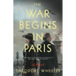 The War Begins in Paris - Hardcover