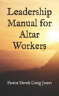 Leadership Manual for Altar Workers - Paperback