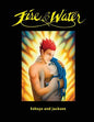 Fire and Water - Based on a true story: A fantasy Graphic Novel full of Beautiful Illustrations - Perfect for Romantics - Paperback