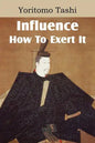 Influence, How To Exert It - Paperback