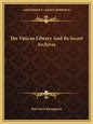 The Vatican Library and Its Secret Archives - Paperback