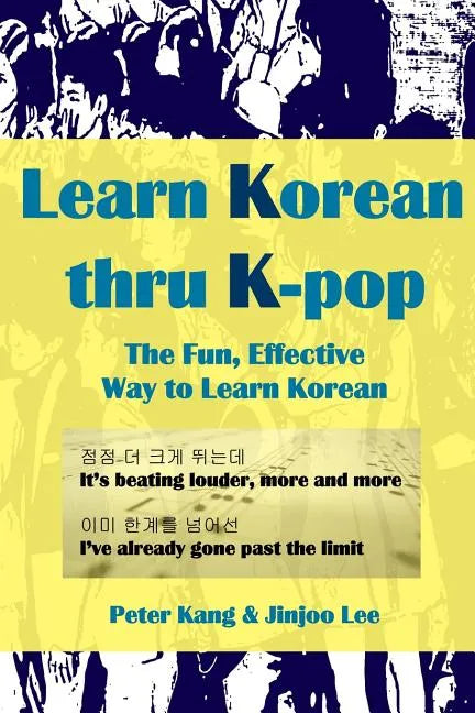 Learn Korean Thru K-Pop: K-Pop Songs to Help Learn Korean - Paperback