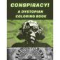 Conspiracy! A Dystopian Coloring Book - Paperback