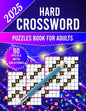 2025 Hard Crossword Puzzles Book For Adults: New Only Hard Crossword Puzzles For Adults And Seniors. (crossword puzzle books for adults) - Paperback