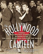 The Hollywood Canteen: Where the Greatest Generation Danced with the Most Beautiful Girls in the World - Paperback