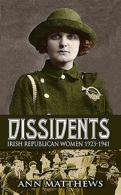Dissidents: Irish Republican Women 1923-1941 - Paperback