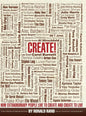 Create!: How Extraordinary People Live To Create and Create To Live - Hardcover