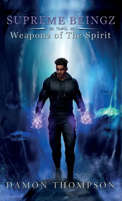 Supreme Beingz II: Weaponz Of The Spirit - Hardcover