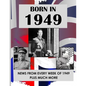 Born in 1949: UK and World news from every week of 1949. How times have changed from 1949 to the 21st century. - Paperback