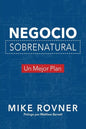 Negocio Sobrenatural: Un Mejor Plan - Paperback