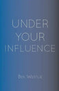 Under Your Influence - Paperback