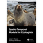 Spatio-Temporal Models for Ecologists - Hardcover