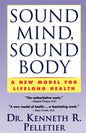 Sound Mind, Sound Body: A New Model for Lifelong Health - Paperback
