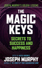 The Magic Keys: Secrets to Success and Happiness - Paperback