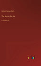 The War in the Air: in large print - Hardcover