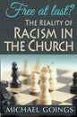 Free at Last?: The Reality of Racisim in the Church - Paperback
