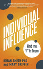 Individual Influence: Find the I in Team - Hardcover