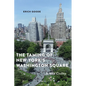 The Taming of New York's Washington Square: A Wild Civility - Paperback