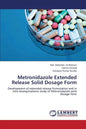 Metronidazole Extended Release Solid Dosage Form - Paperback