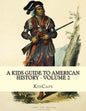 A Kids Guide to American History - Volume 2: Trail of Tears to the California Gold Rush - Paperback