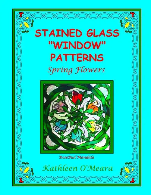 Stained Glass "Window" Patterns: Spring Flowers - Paperback